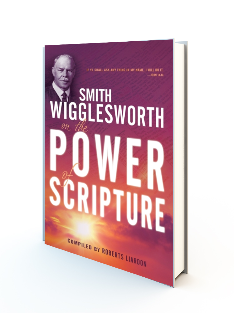 Smith Wigglesworth On The Power Of Scripture