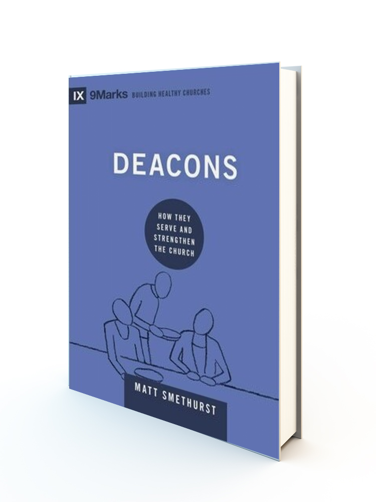 Deacons-How They Serve & Strengthen The Church