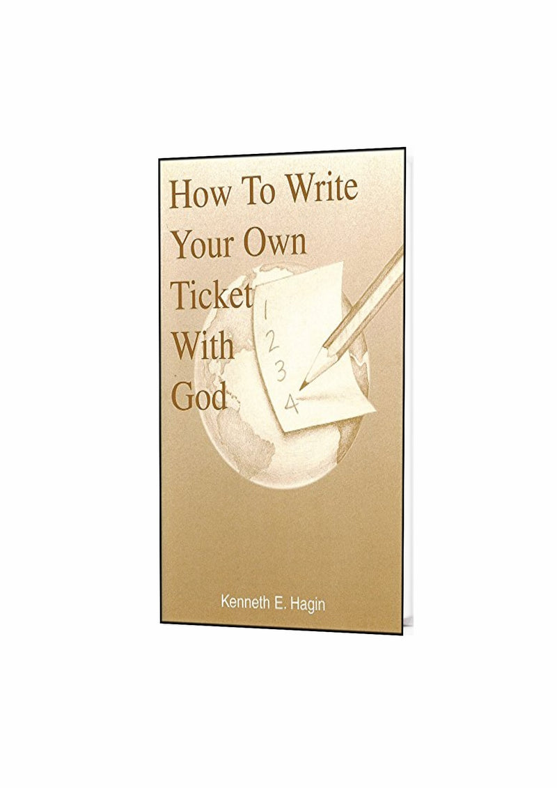 How To Write Your Own Ticket With God