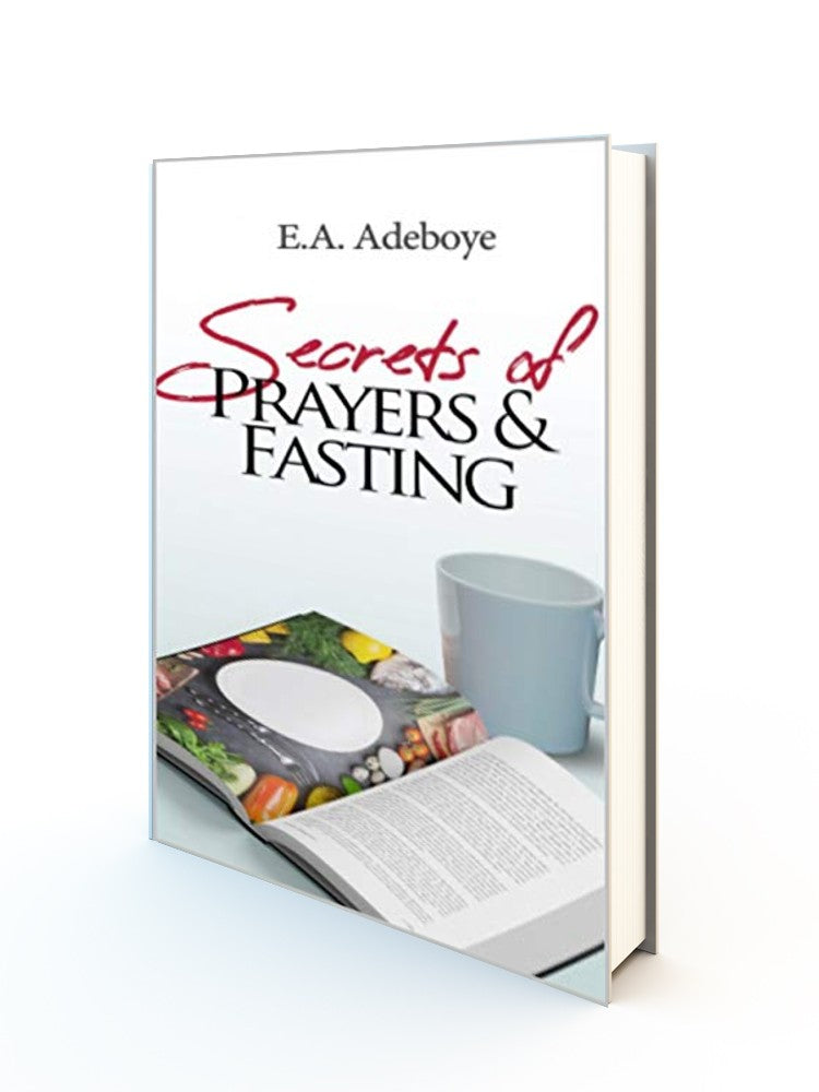 Secrets of Fasting & Prayer By E. A. Adeboye