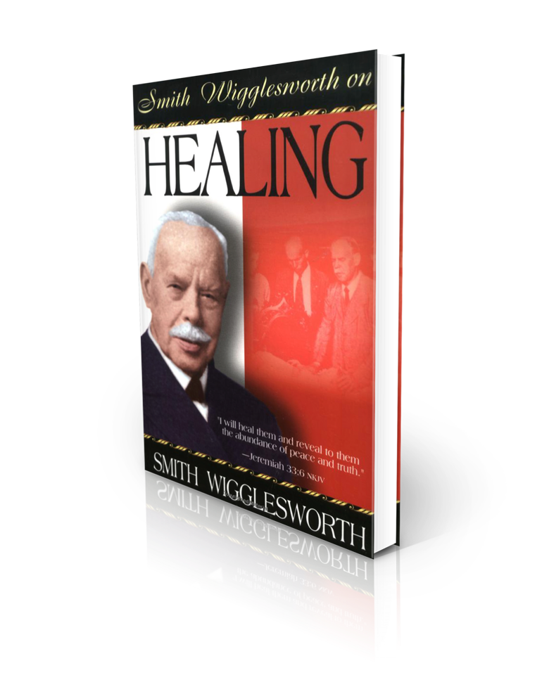 Smith Wigglesworth On Healing - Redemption Store