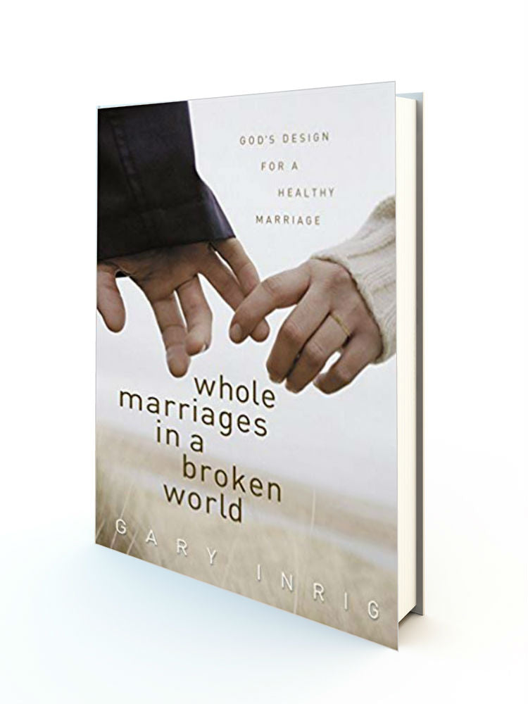 Whole Marriages in a Broken World: God's Design for a Healthy Marriage - Redemption Store
